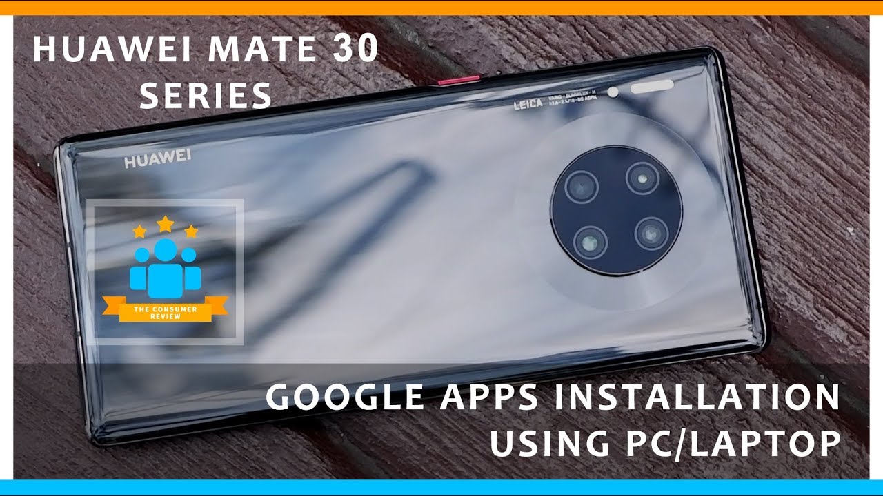 Huawei Mate 30 Pro Google Apps Installation using PC/Laptop (HiSuite)