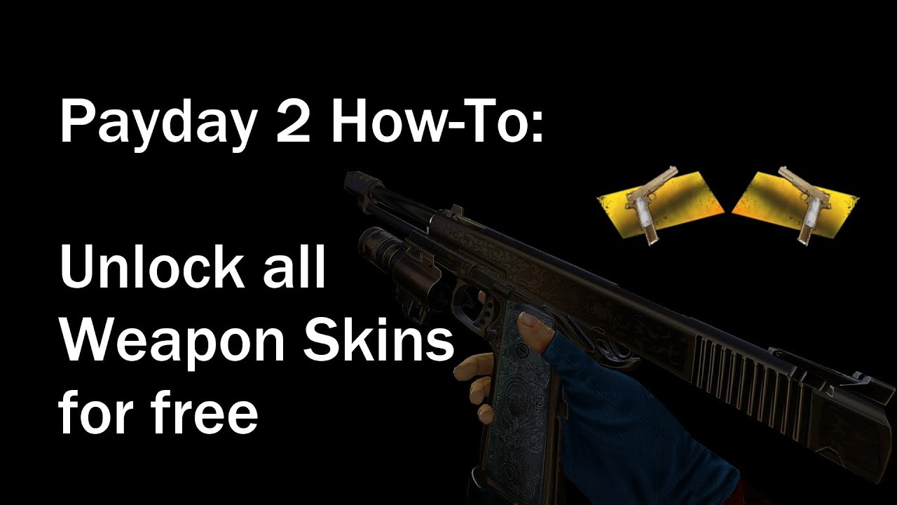 Payday 2 How-To: Unlock all Weapon Skins for free
