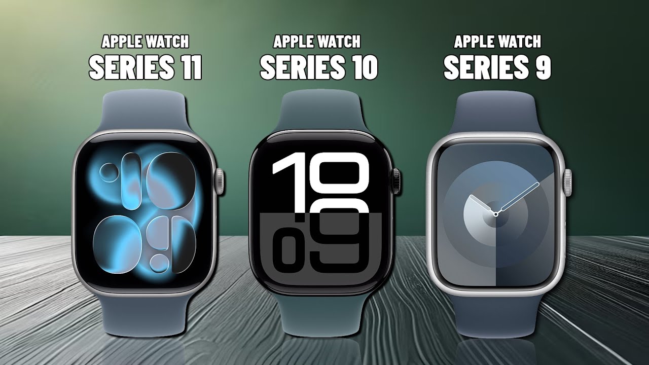 Apple Watch Series 11 vs Watch Series 10 vs Watch Series 9
