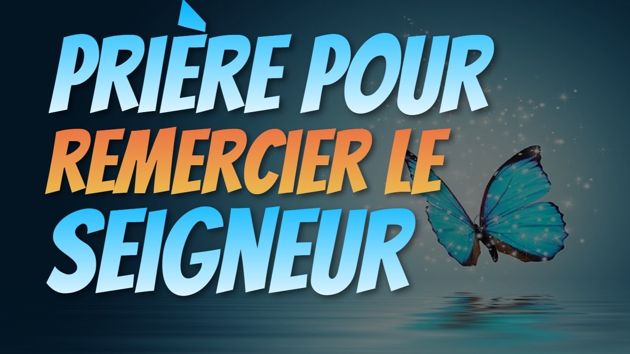 PRIÈRE POUR REMERCIER DIEU - Psaumes puissants pour rendre grâce à DIEU pour ses Bien fait