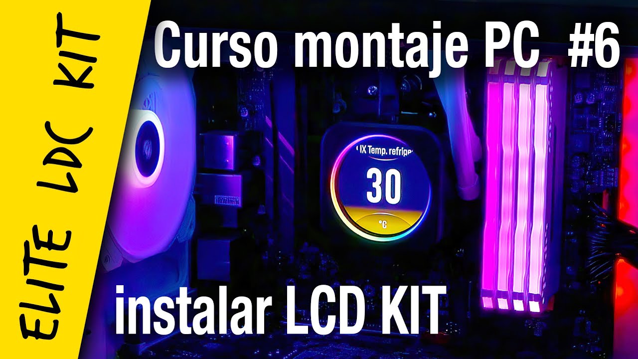 Cómo montar un PC Gaming -  Instalar ELITE LCD KIT