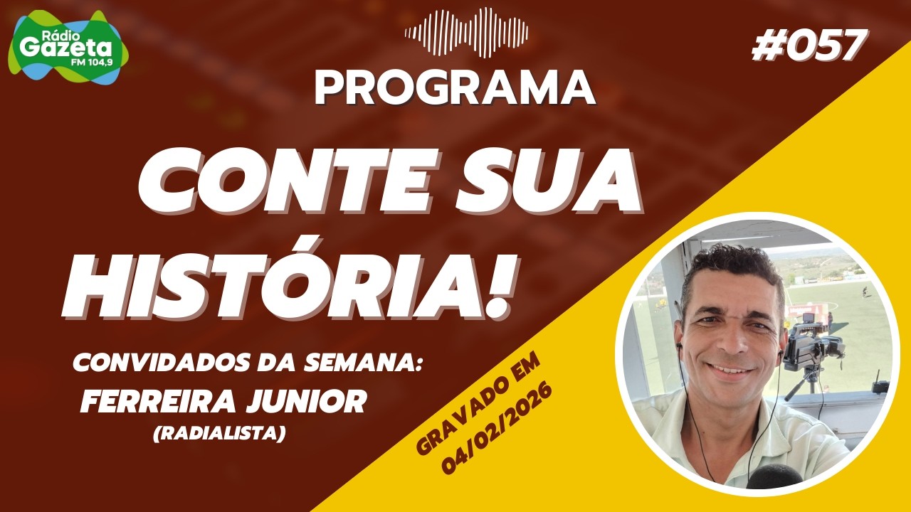 Programa Conte Sua História na Rádio Gazeta FM 104,9 -  Ferreira Junior #057