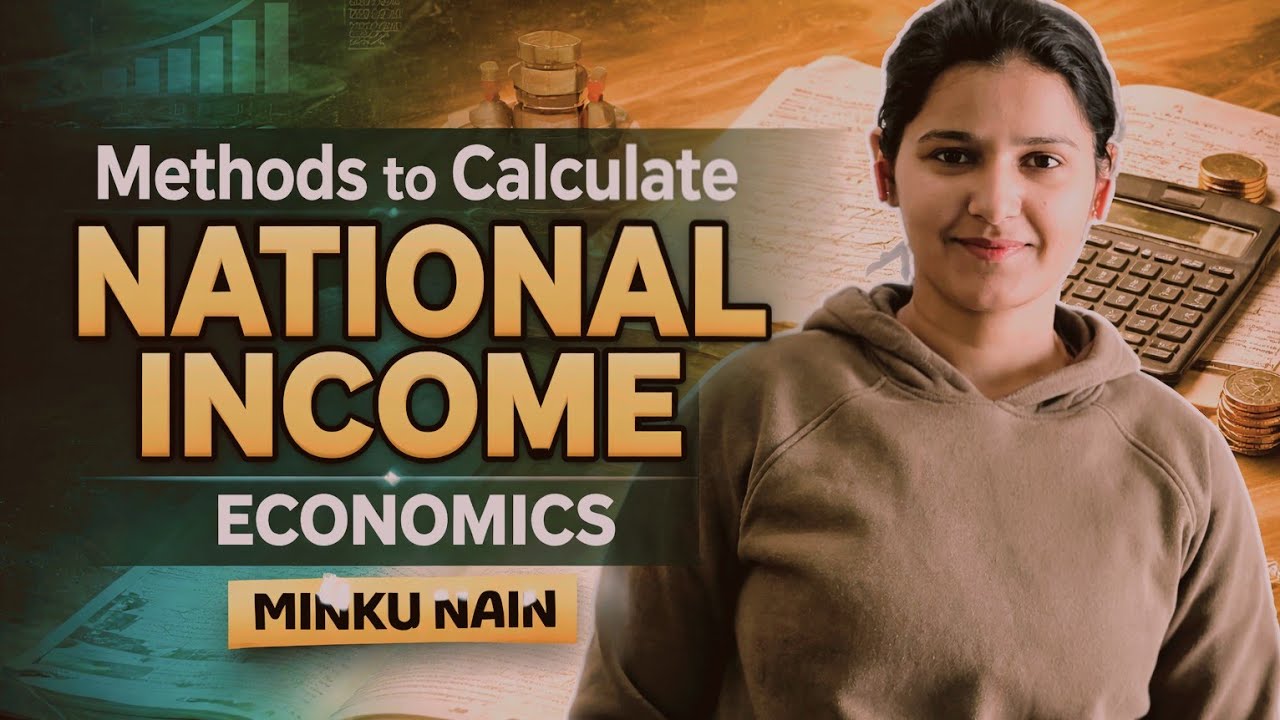 NATIONAL INCOME CLASS 12 ECONOMICS MINKU NAIN INCOME METHOD 