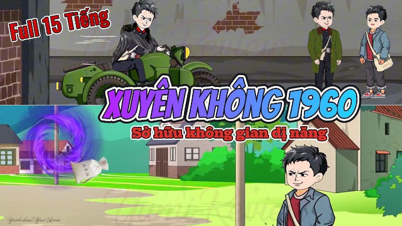 [Full 15 Tiếng] Xuyên Không Về Năm 1960 - Sở  Hữu Không Gian Dị Năng