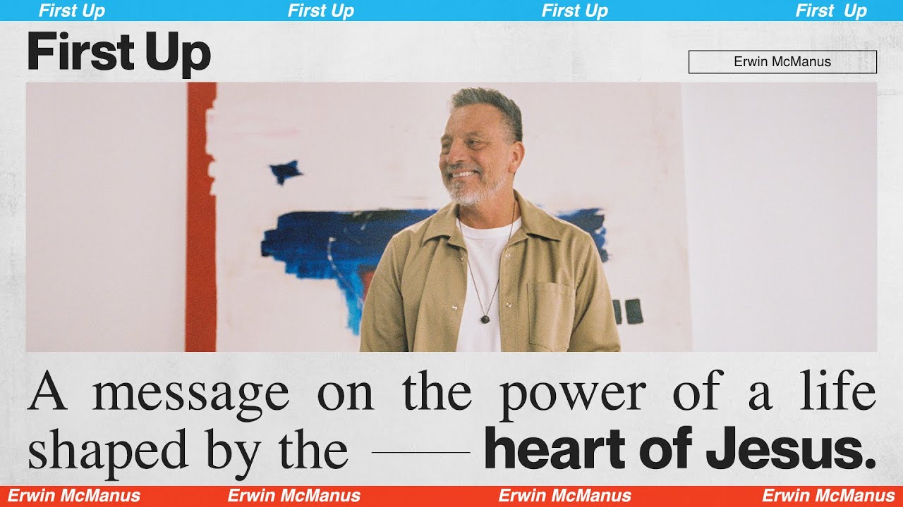 FIRST UP | Erwin McManus - MOSAIC
