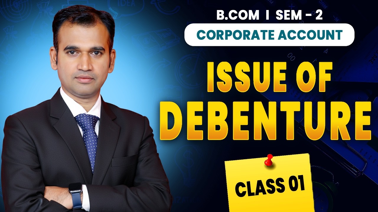 Complete Concept: Issue of Debentures (At Par, Premium, Discount) | B.Com Sem 2 Corporate A/C