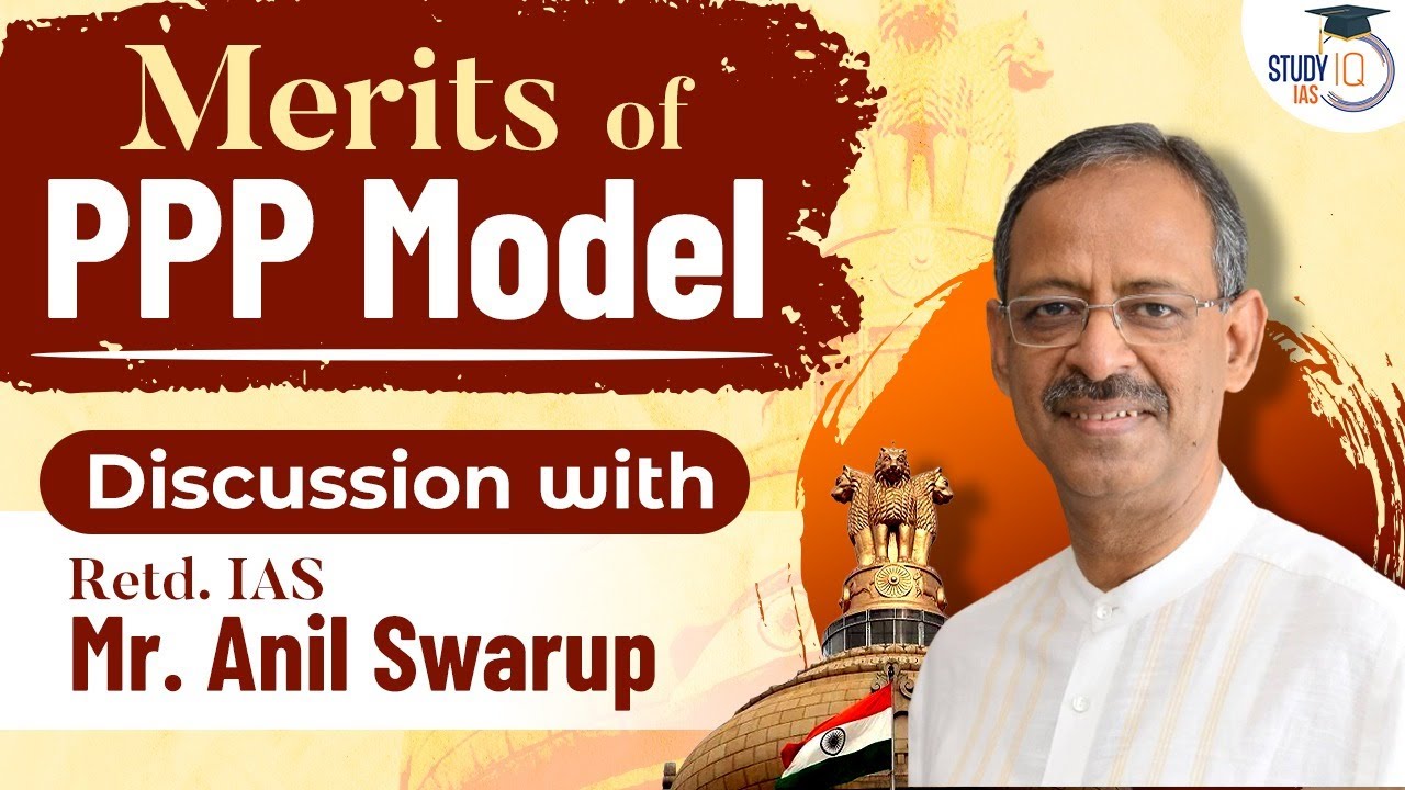 Merits of PPP Model discussion with Retd. IAS Mr. Anil Swarup | StudyIQ Live Foundation Batch
