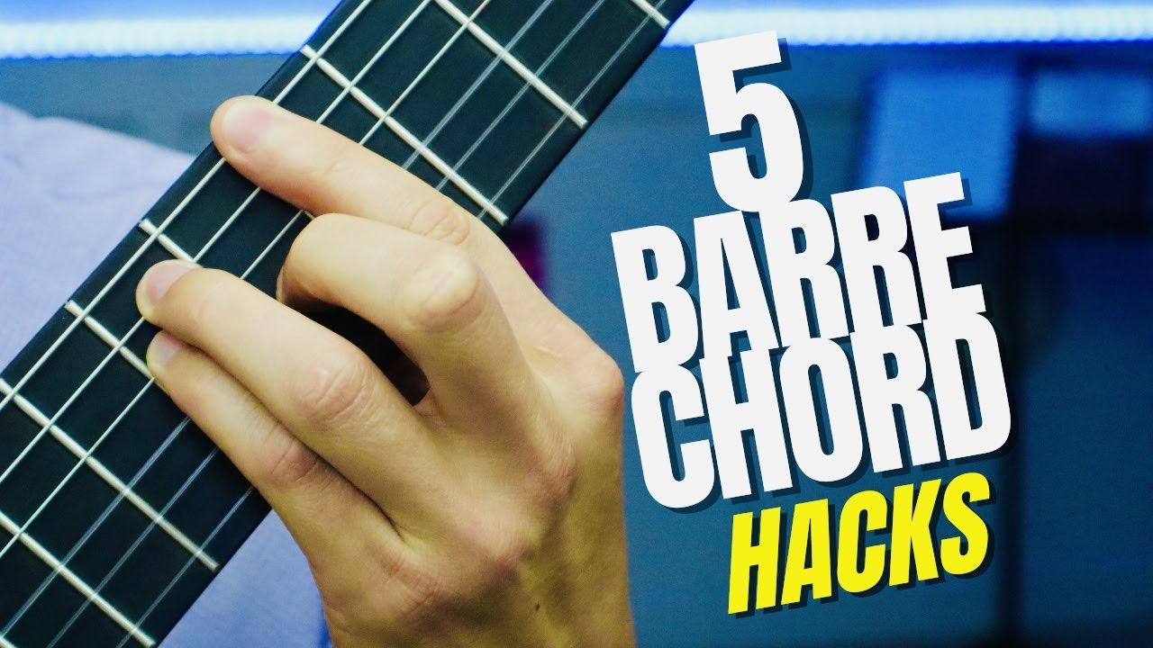 How to Master Barre Chords: 5 Intelligent Hacks