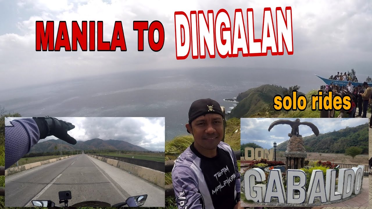 MANILA TO DINGALAN AURORA/SOLO RIDES