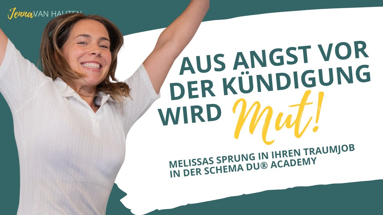 Aus Kündigungsangst wird Mut: Melissas Sprung in ihren Traumjob in der Schema Du® Academy