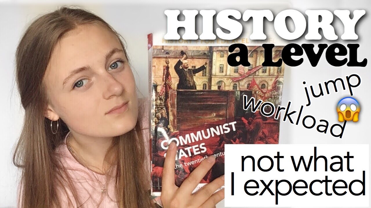 WHAT'S A LEVEL HISTORY ACTUALLY LIKE? how i revise, workload, jump & more