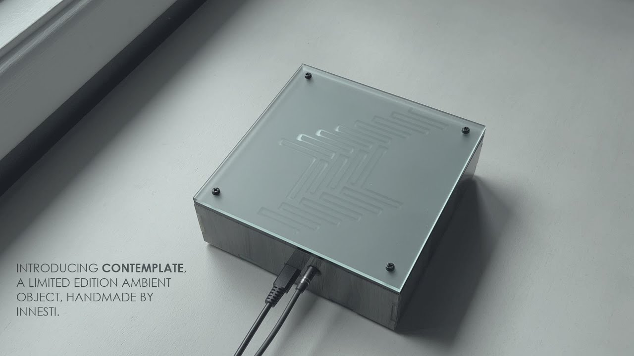 CONTEMPLATE // INNESTI // Ambient Object