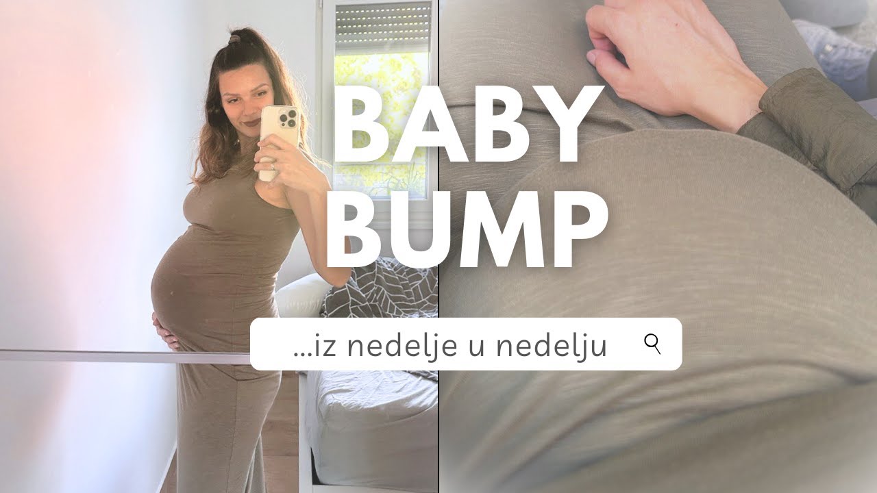 BABY BUMP Treci Trimestar (iz nedelje u nedelju)