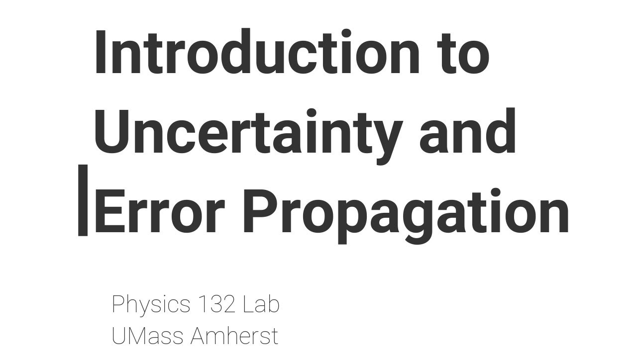 Introduction to Uncertainty and Error Propagation