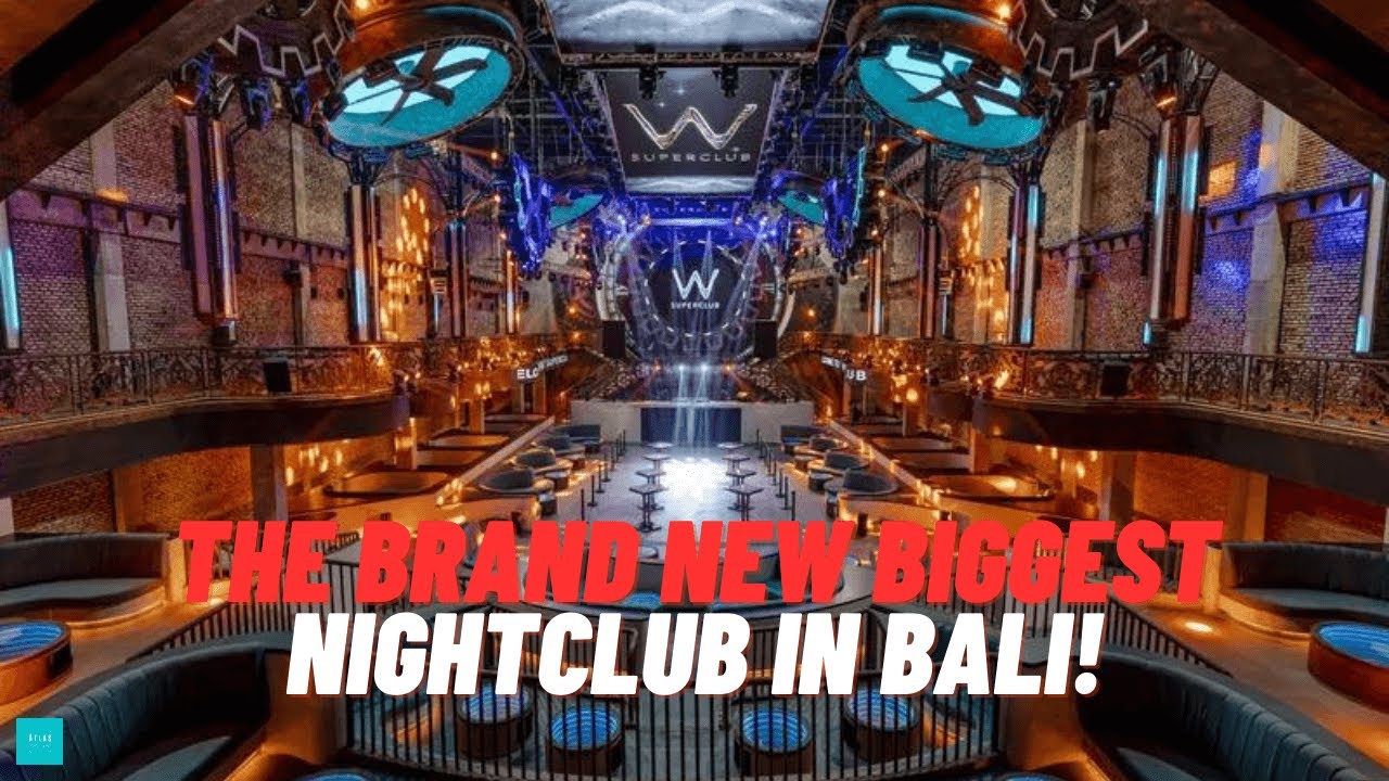 W ATLAS SUPERCLUB | THE BRAND NEW BIGGEST NIGHTCLUB IN BALI!