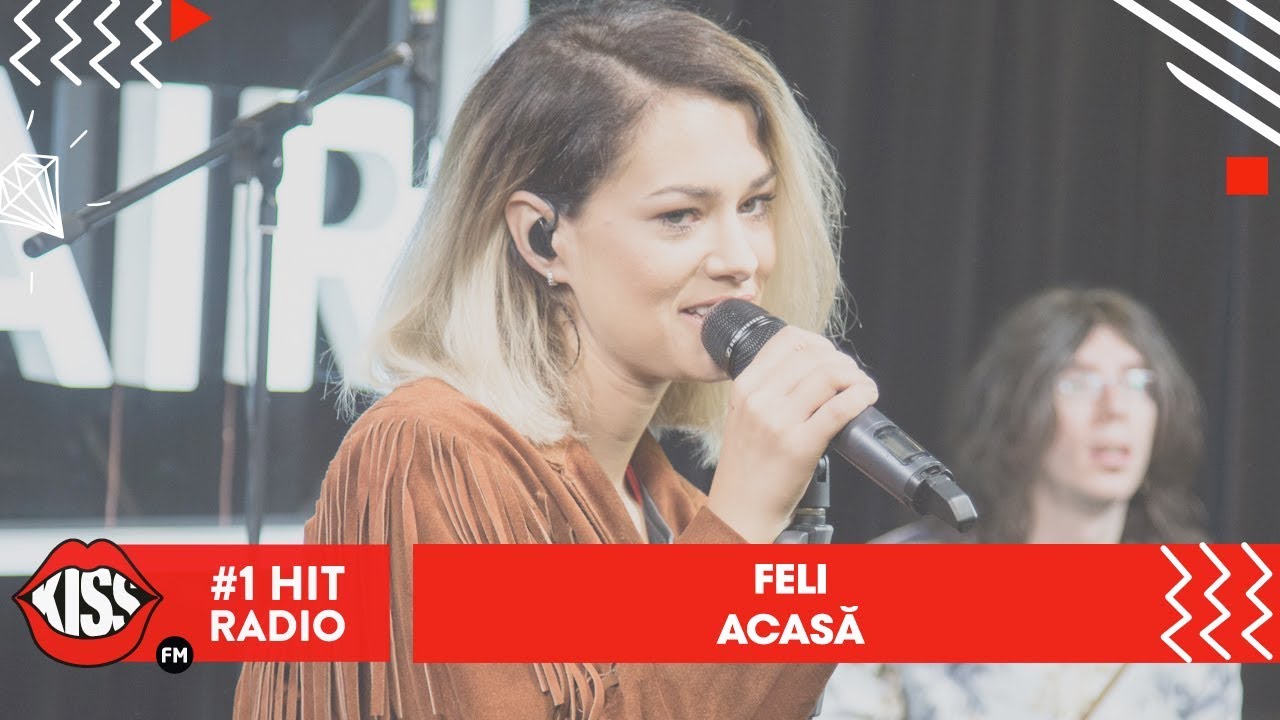 Feli - Acasă (Live @ Kiss FM)