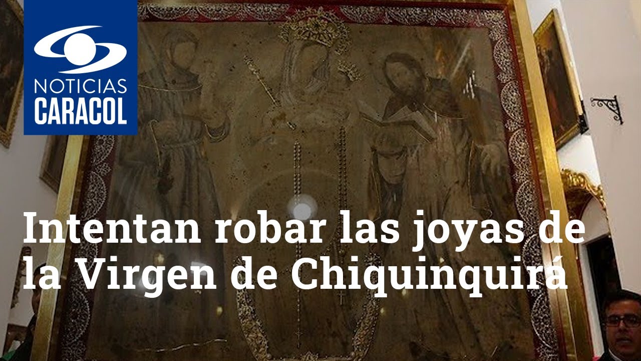 Intentan robar las joyas de la Virgen de Chiquinquirá, patrona de Colombia
