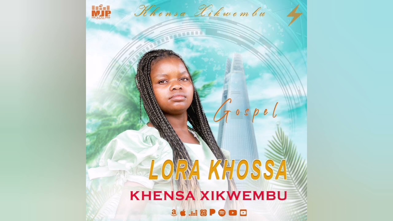 Lora khossa - Khensa Xikwembu (Gospel Moçambique 2026)