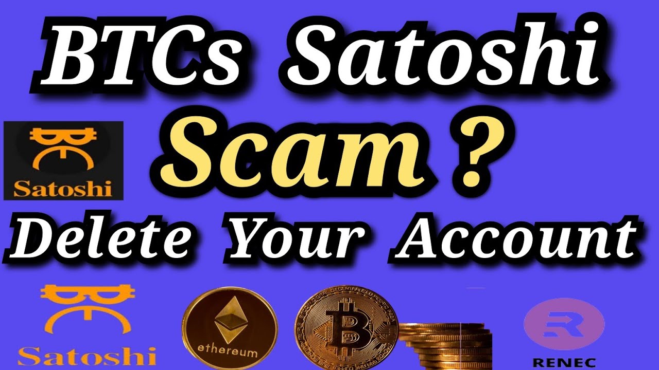 BTCs Satoshi Scam? Delete Your Account By App | BTCs Satoshi Update Newe 2022