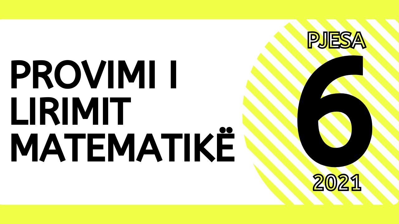 Provimi i Lirimit në Matematikë, Qershor 2021 (pjesa e gjashtë)