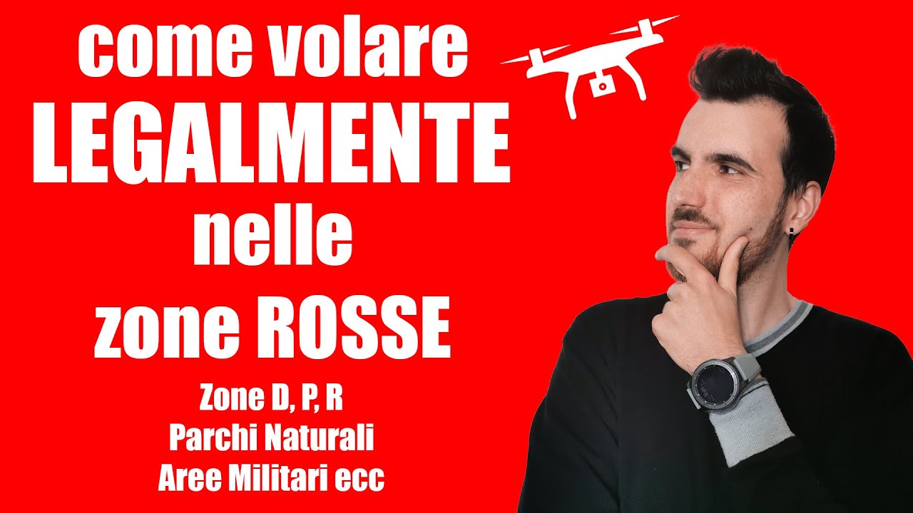 Come volare LEGALMENTE nelle zone rosse con il vostro drone (Zone P, R, D, Parchi Naturali ecc)