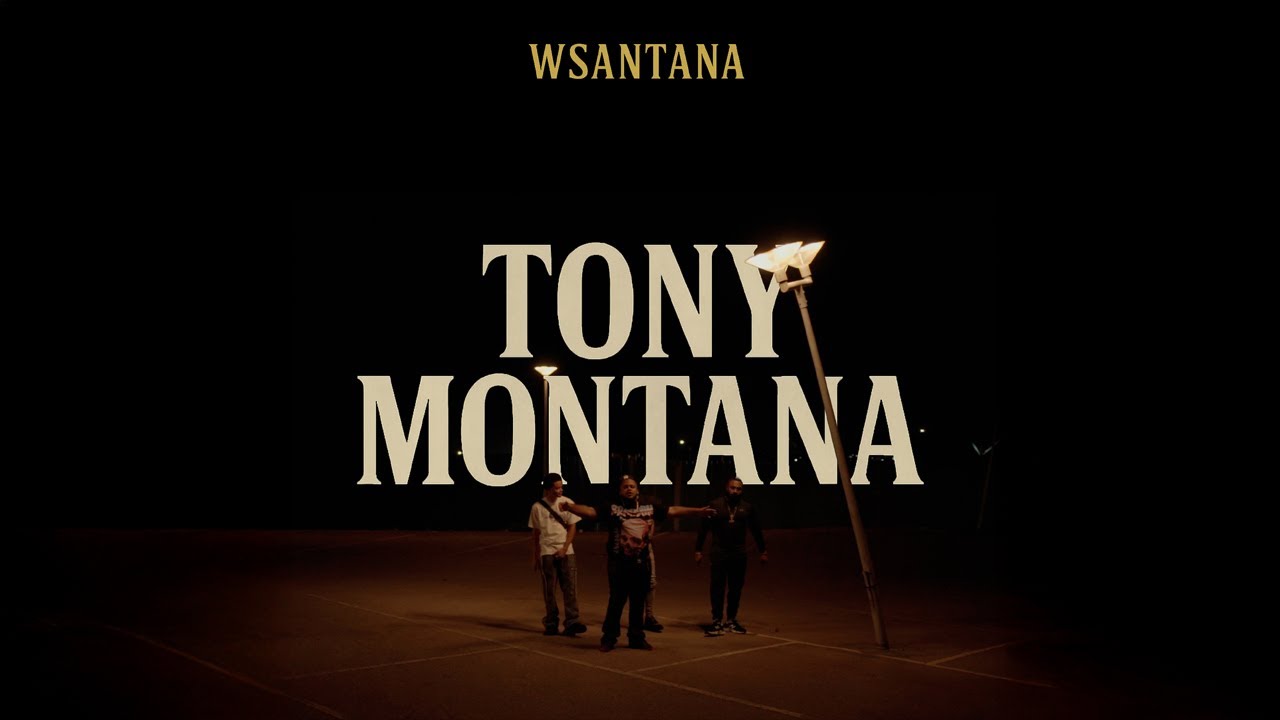 WSantana - TONY MONTANA (Official Video)