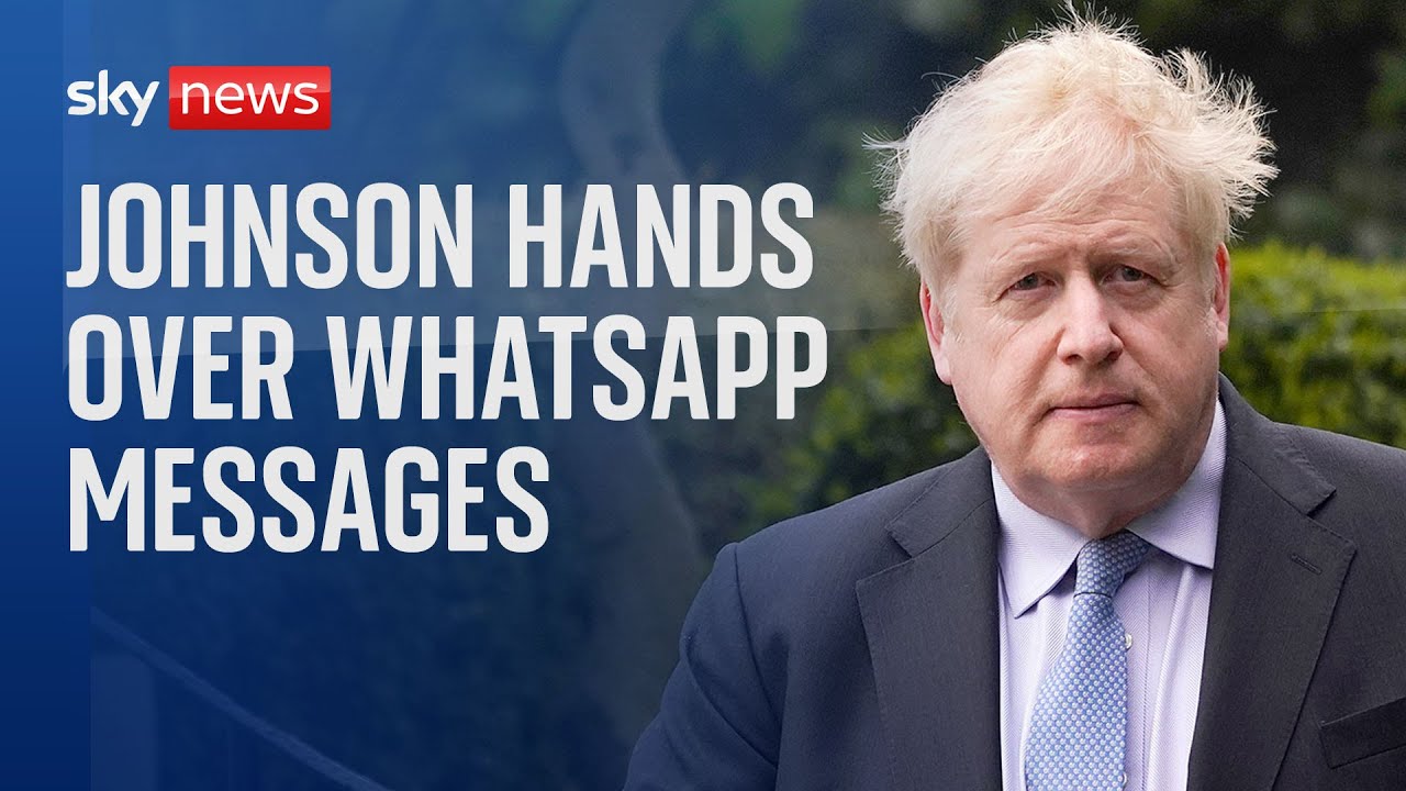 Boris Johnson hands WhatsApps to Cabinet Office