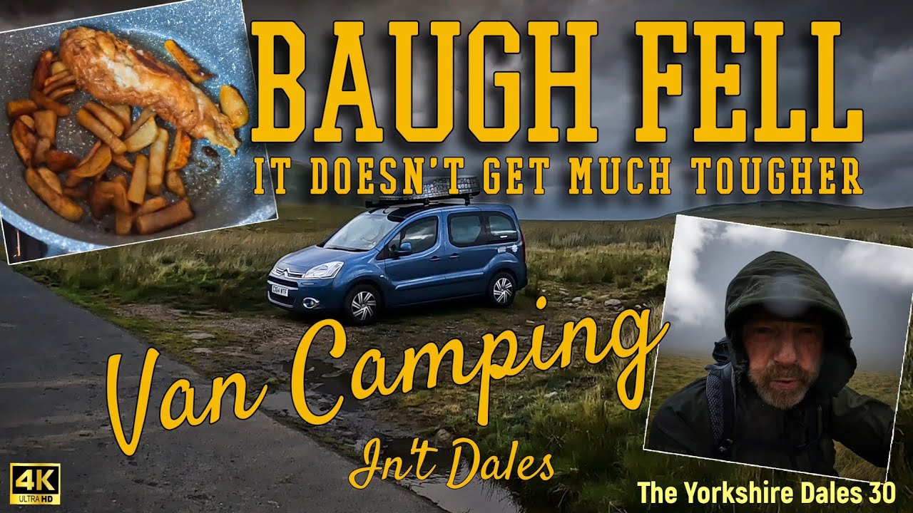 BAUGH FELL...it doesn't get much tougher! (Van Camping The Dales 30) 