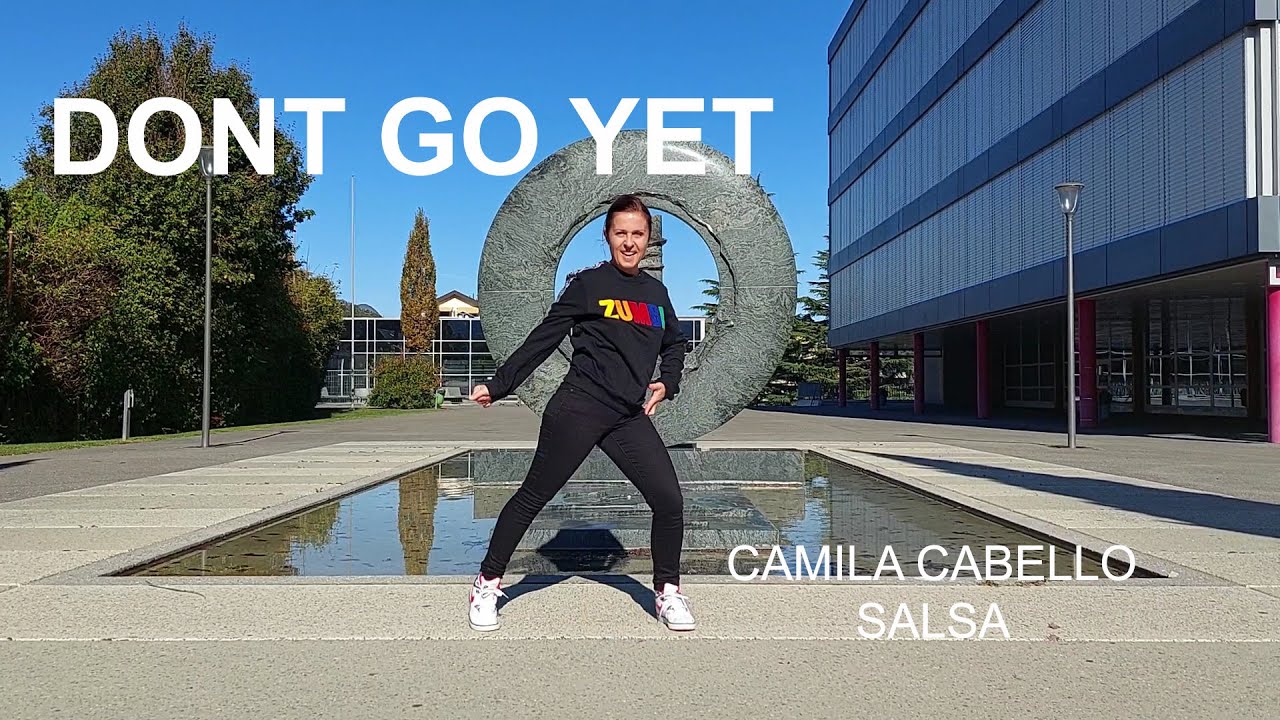 Don't go yet - Camila Cabello - zumba salsa  - megamix zumba 85