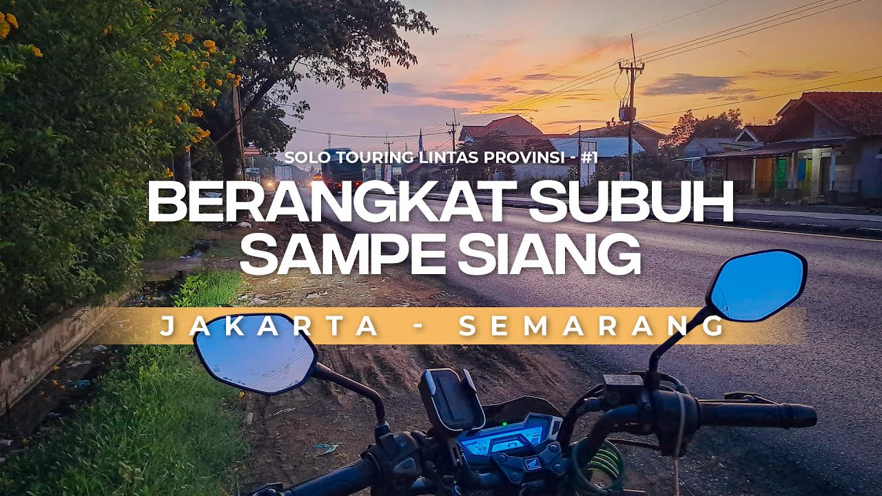 #1 JAKARTA - SEMARANG NONSTOP FULL PANTURA | Solo-Touring Lintas Provinsi Naik CB150R