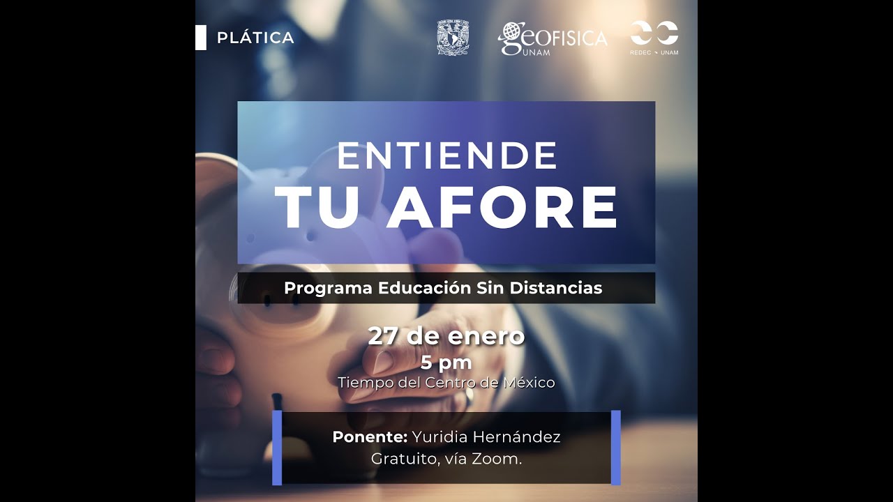 Plática Entiende tu Afore