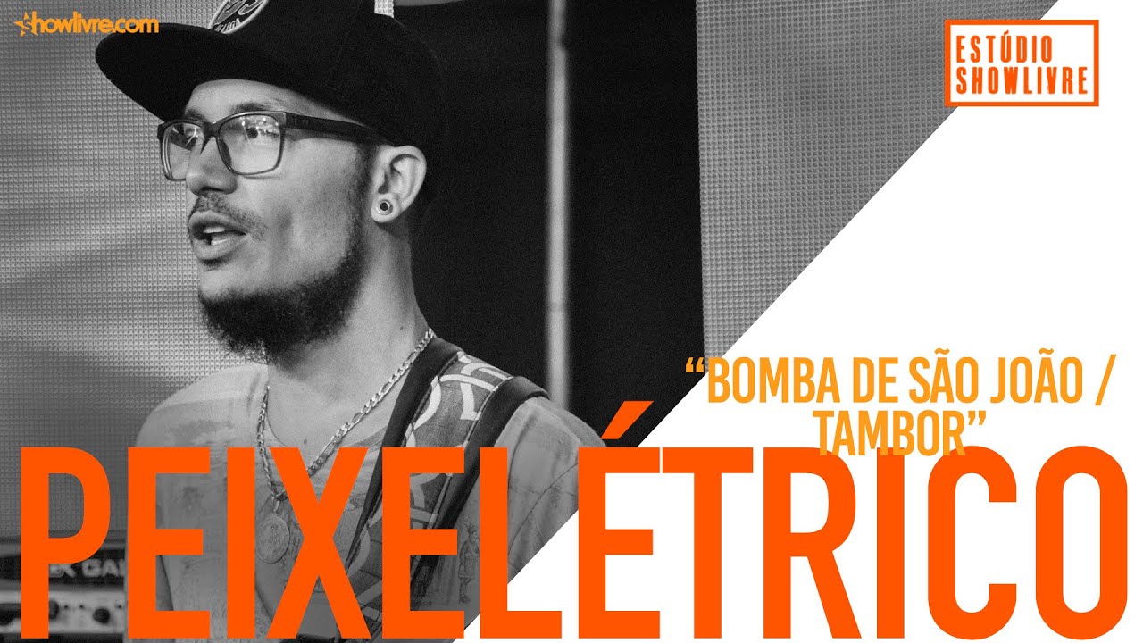 Peixel&eacute;trico - Bomba De S&atilde;o Jo&atilde;o/Tambor - Ao Vivo no Est&uacute;dio Showlivre 2019