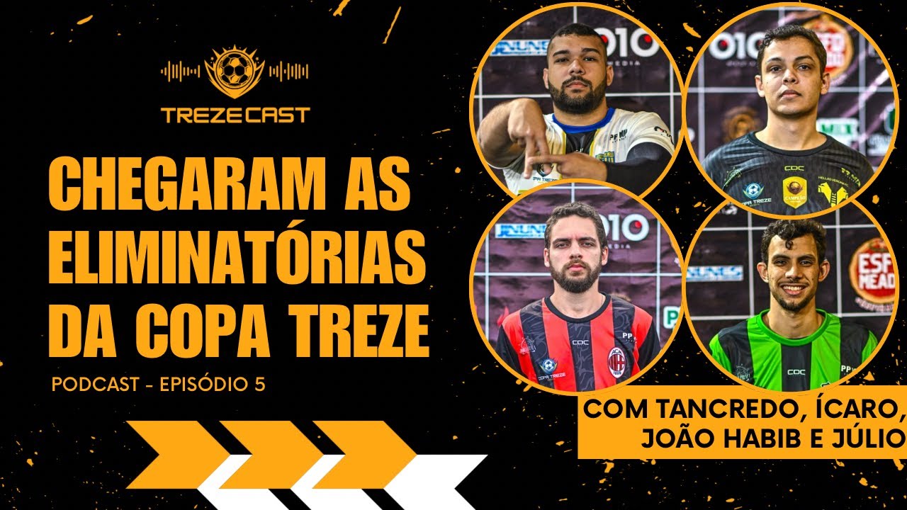 TREZECAST EP #5 - Chegaram as eliminatórias! (PODCAST DA COPA TREZE)