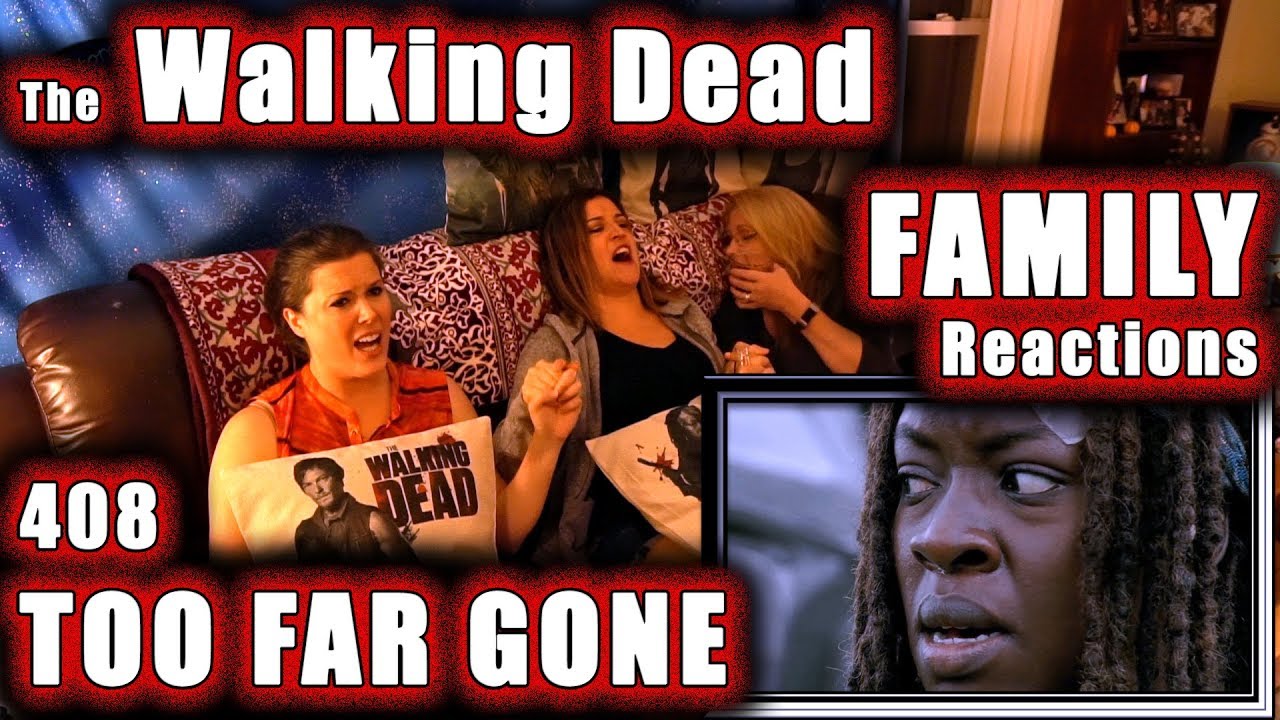 The Walking Dead | FAMILY Reactions | TOO FAR GONE | 408