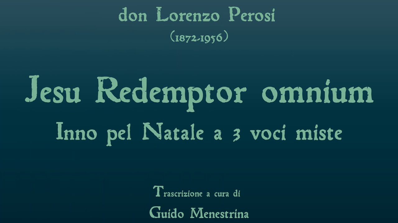 Lorenzo Perosi (1872-1956) - Jesu Redemptor omnium (Inno pel Natale)