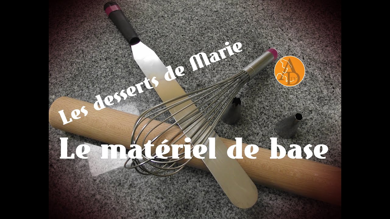 Le matériel de base - Les desserts de Marie
