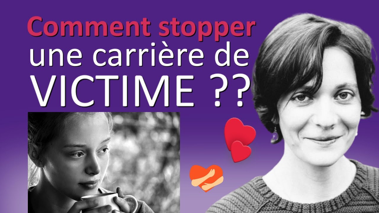 Comment STOPPER une carri&egrave;re de VICTIME ? #hypersensible