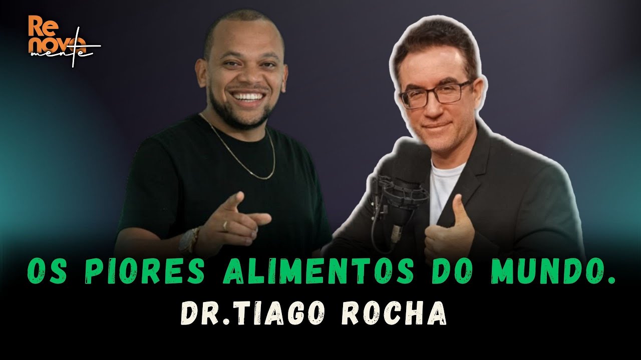 Os piores alimentos para a sua vida  I Renova-mente com Tiago Rocha#11
