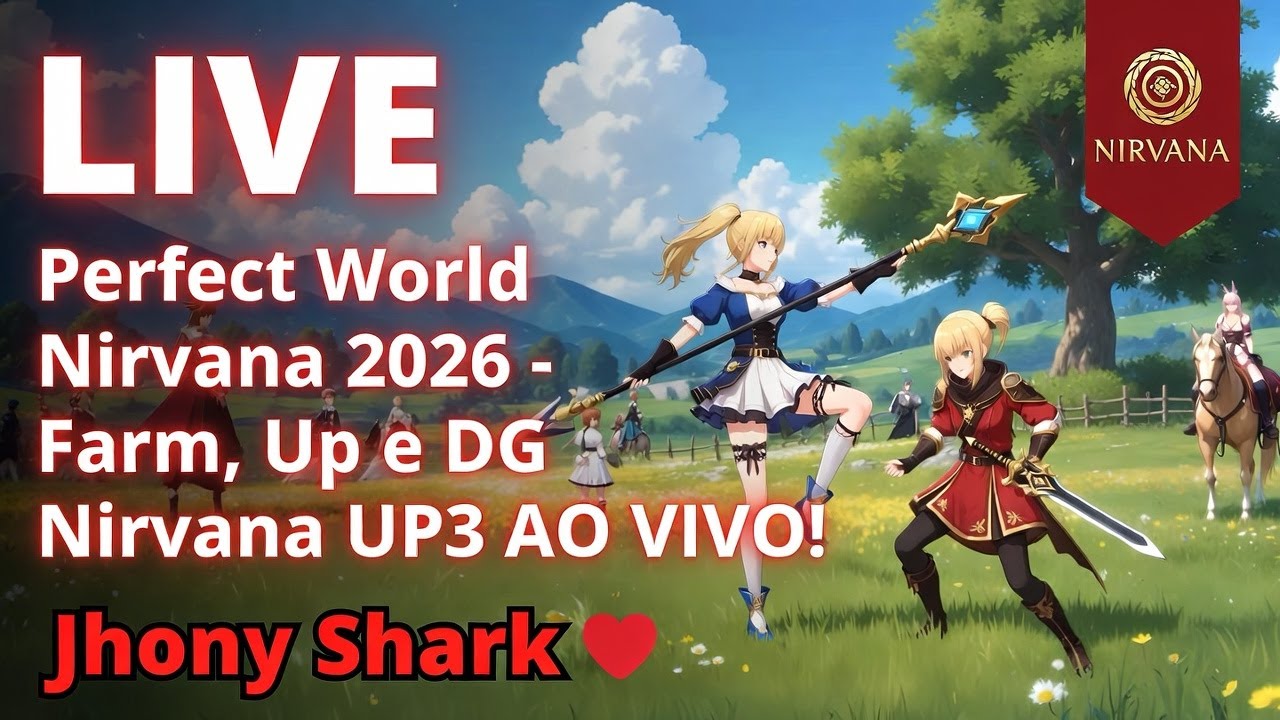 LIVE Perfect World Nirvana 2026 - Farm, Up e DG Nirvana UP3 AO VIVO! Jhony Shark