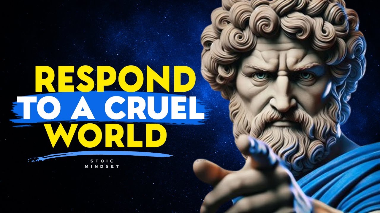 How Stoics Respond to a Cruel World – Marcus Aurelius Philosophy