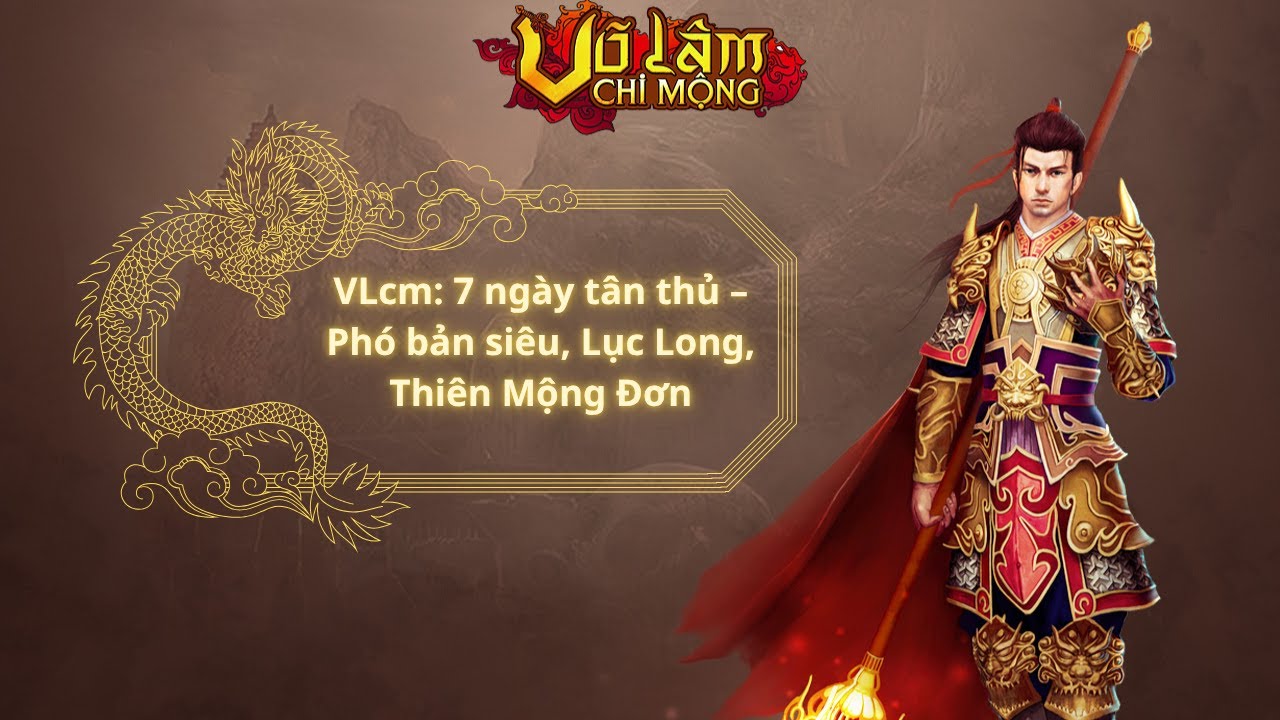 VLcm: 7 ngày tân thủ – Phó bản siêu, Lục Long, Thiên Mộng Đơn #reviewvachoigame #vlcm