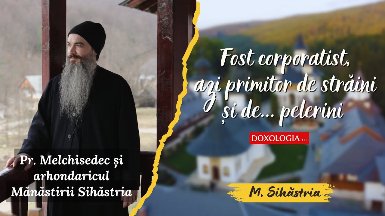 Fost corporatist, primitor de străini și de pelerini: Pr. Melchisedec și arhondaricul Sihăstriei
