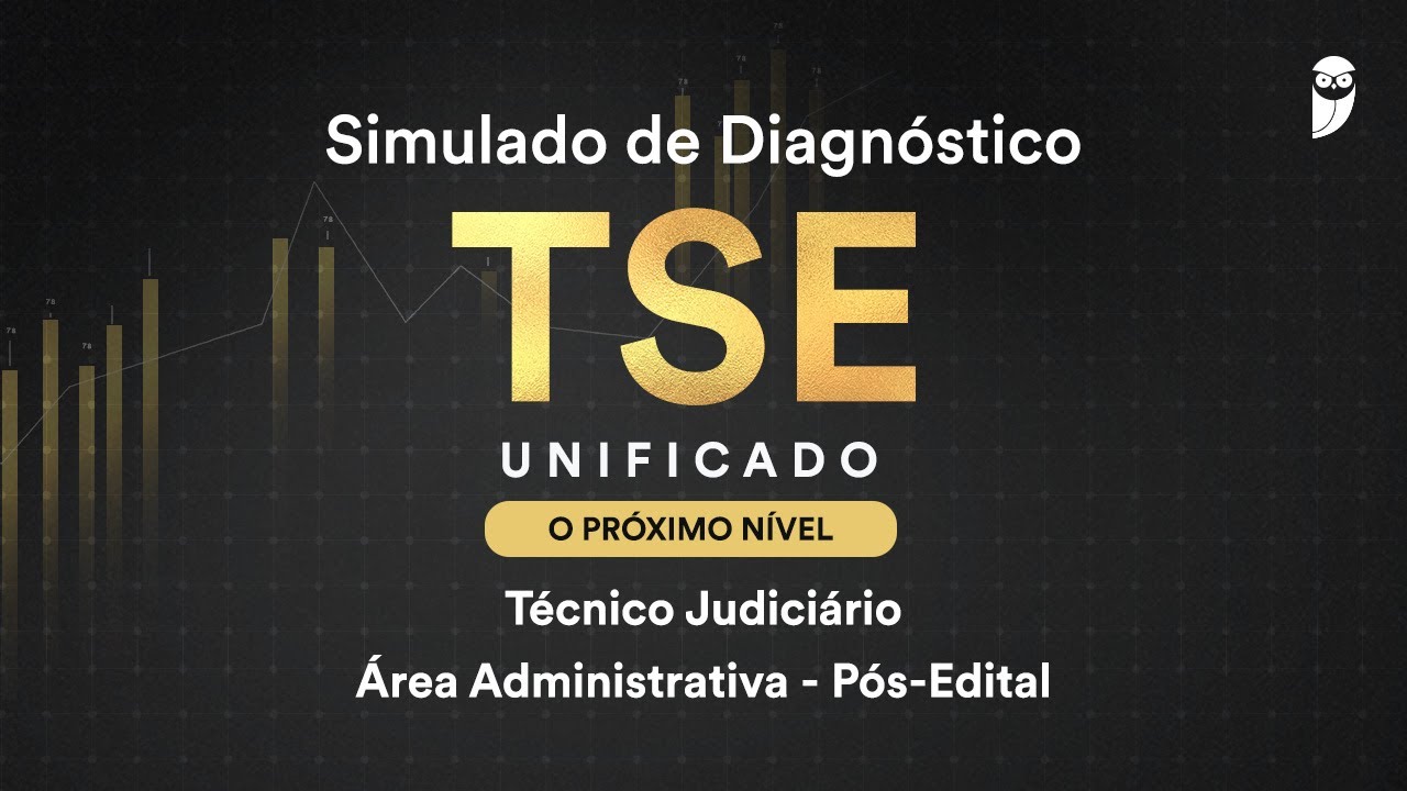 Simulado de Diagnóstico TSE Unificado: O PRÓXIMO NÍVEL – Técnico Judiciário - Área Administrativa