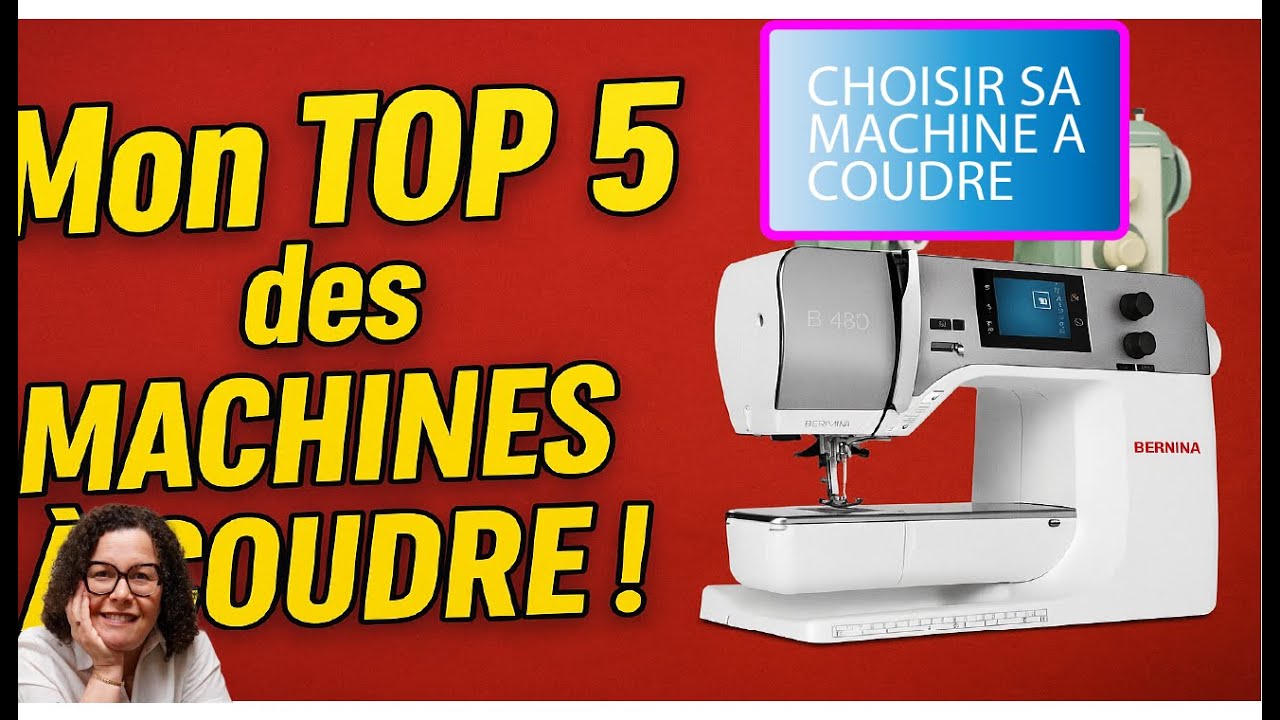 CHOISIR SA MACHINE A COUDRE : TOP 5