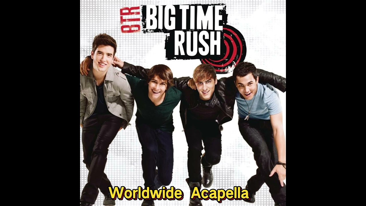 Big Time Rush - WorldWide Acapella