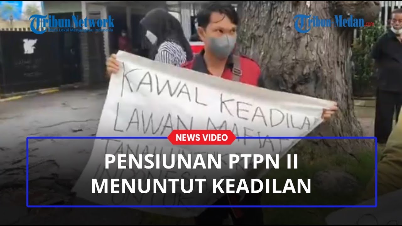 PENSIUNAN PTPN II Menuntut Keadilan, Minta Investor Pahami Lahan Perumahan Masih Sengketa