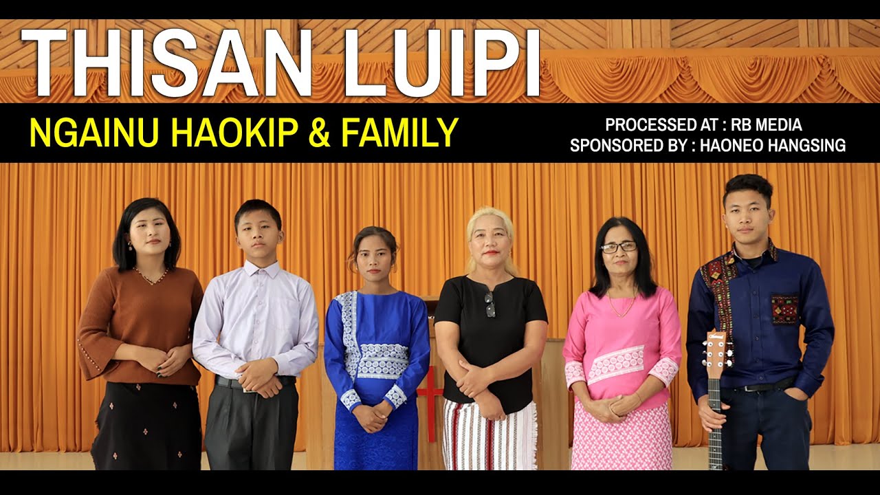 Thisan luipi || Ngainu Haokip & Family || Kuki Gospel Song