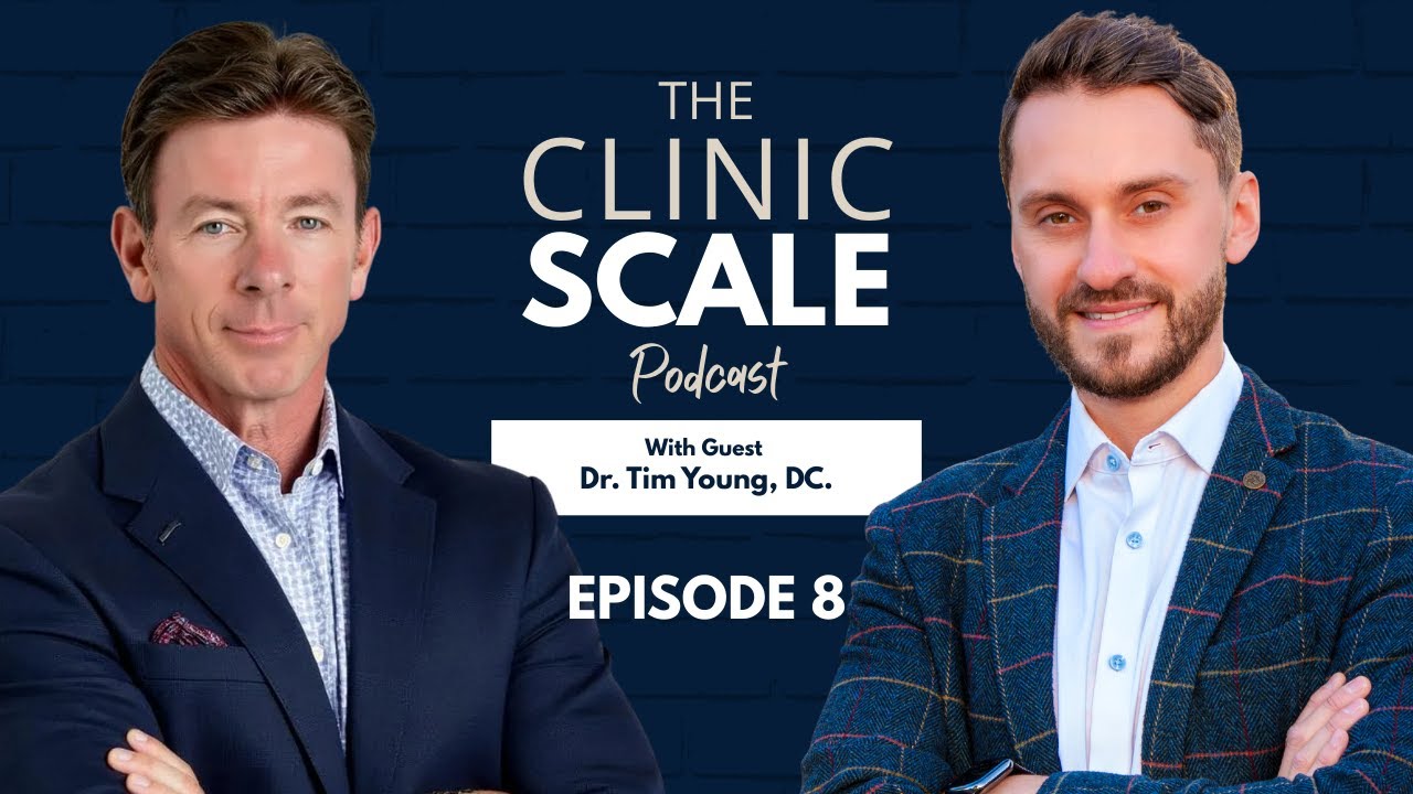 The Misunderstood Value of Chiropractic Care | Dr Tim Young | Dr Andy Kurt | CLINIC SCALE PODCAST
