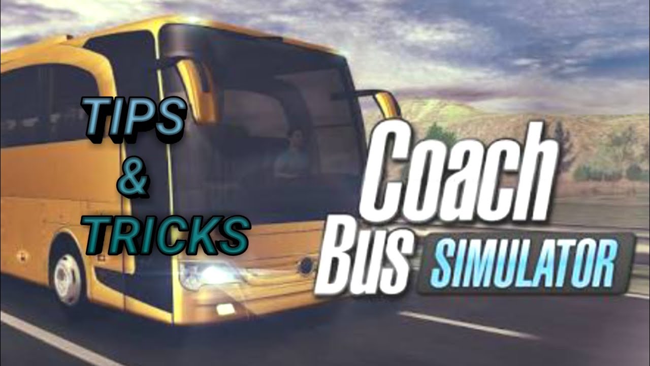 tips and tricks for coach bus simulator