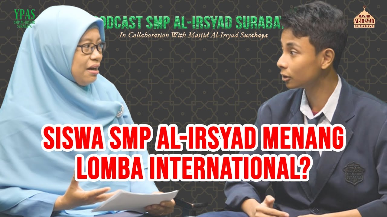 PODCAST: BERSAMA SISWA SMP AL IRSYAD SURABAYA PEMENANG OLIMPIADE INTERNASIONAL ONLINE DI SERBIA